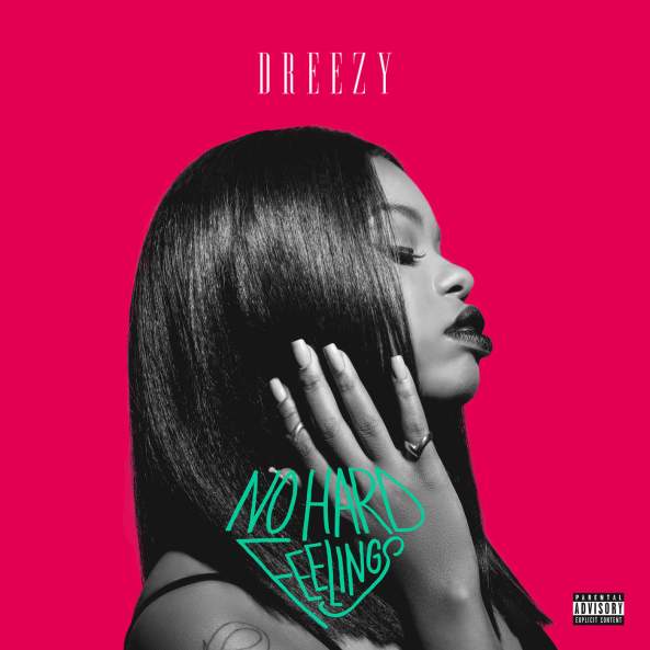 dreezy-no-hard-feelings-1.jpeg